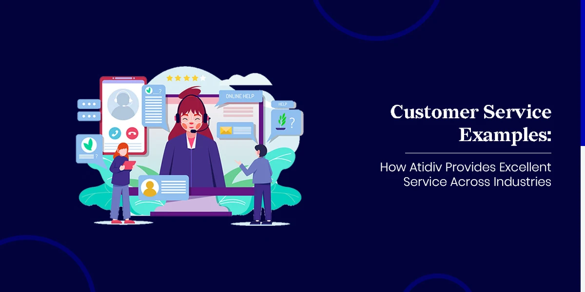 Customer-Service-Examples--How-Atidiv-Provides-Excellent-Service-Across-Industries