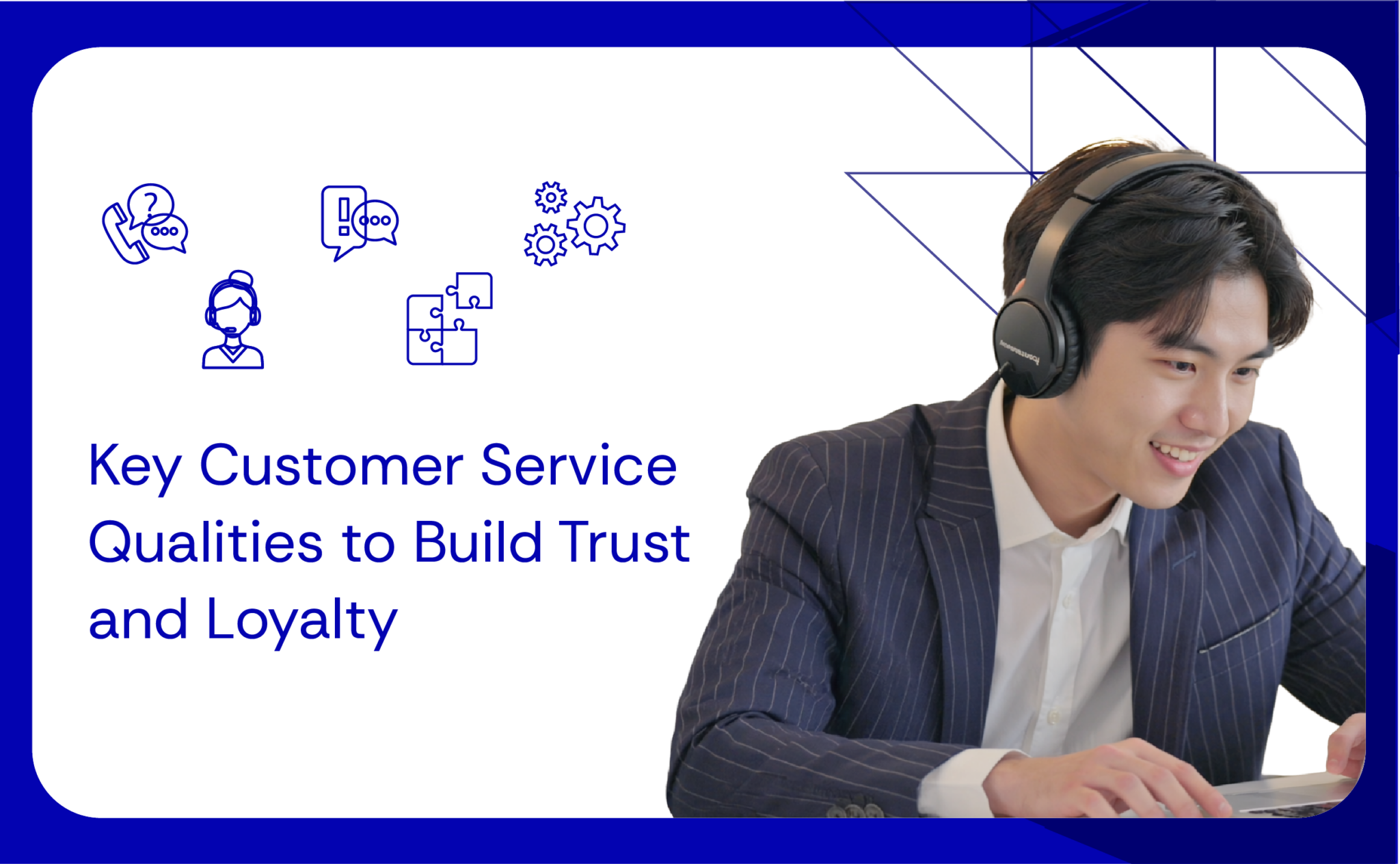 Great Customer Service Qualities That Build Trust & Loyalty