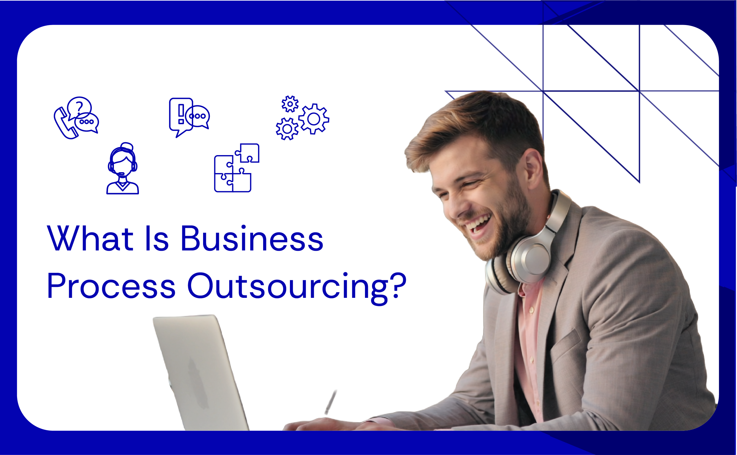 What Is Business Process Outsourcing