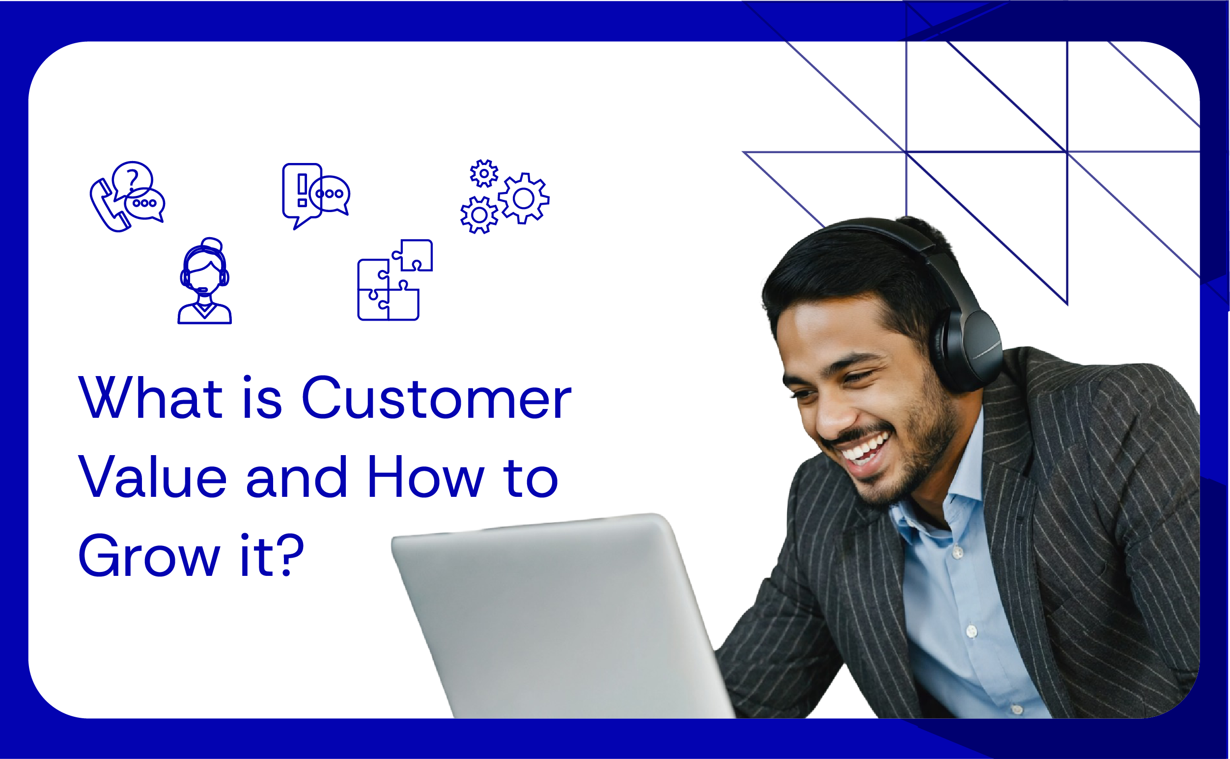 What is Customer Value and How to Grow it