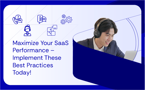 Maximize Your SaaS Performance – Implement These Best Practices Today!