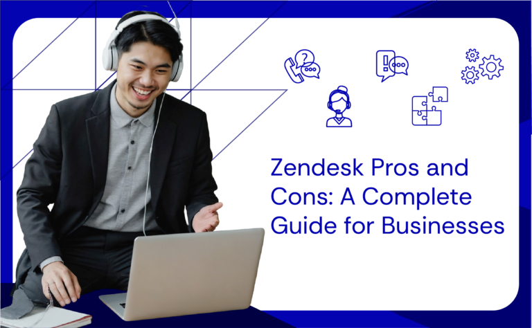 Zendesk Pros and Cons A Complete Guide for Businesses1