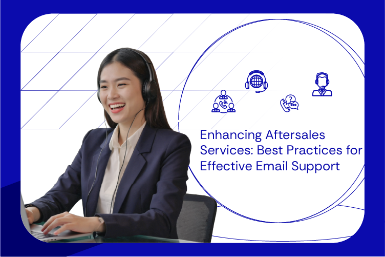 Enhancing Aftersales Services Best Practices for Effective Email Support