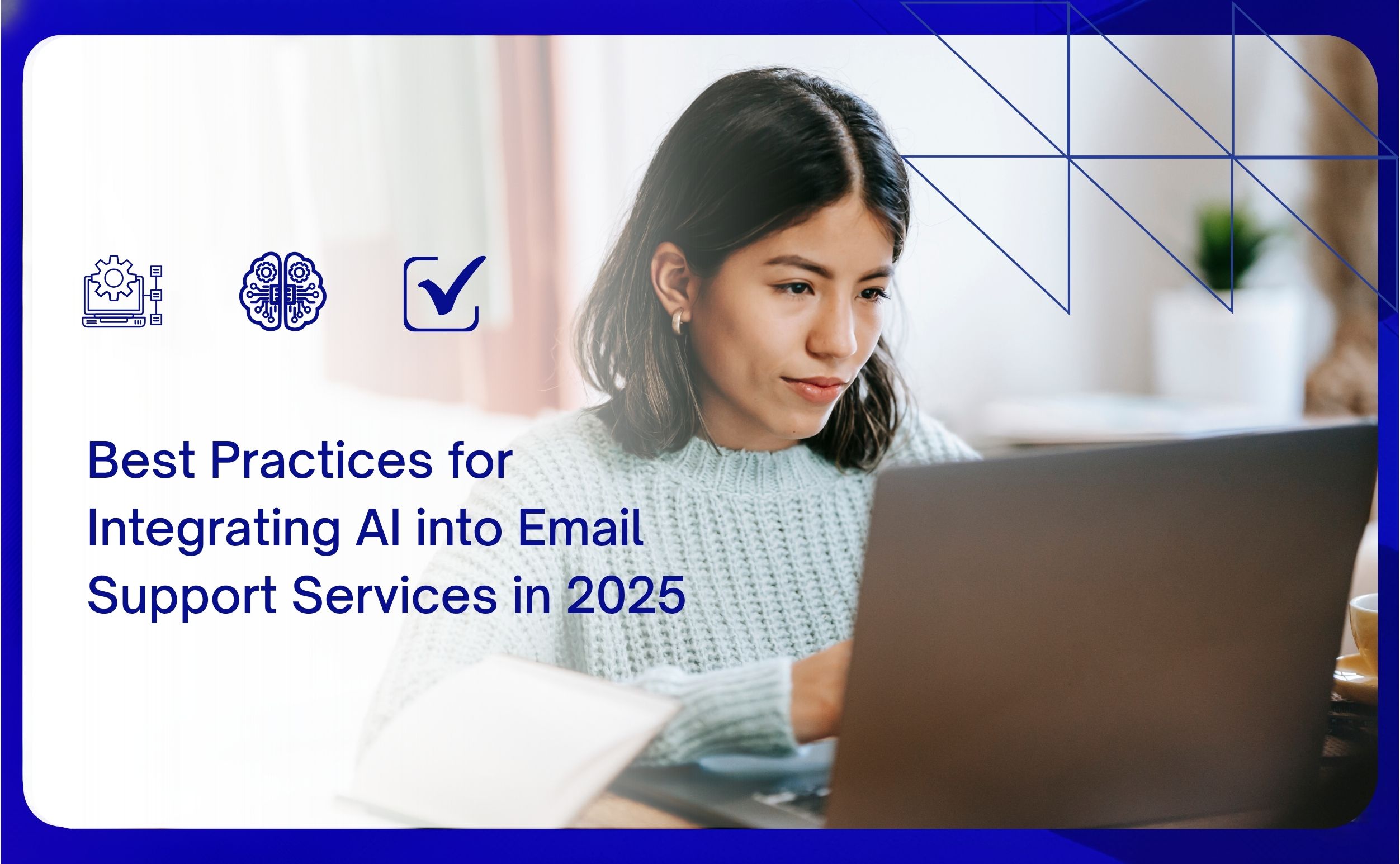 best practices for integrating ai into email support services in 2025