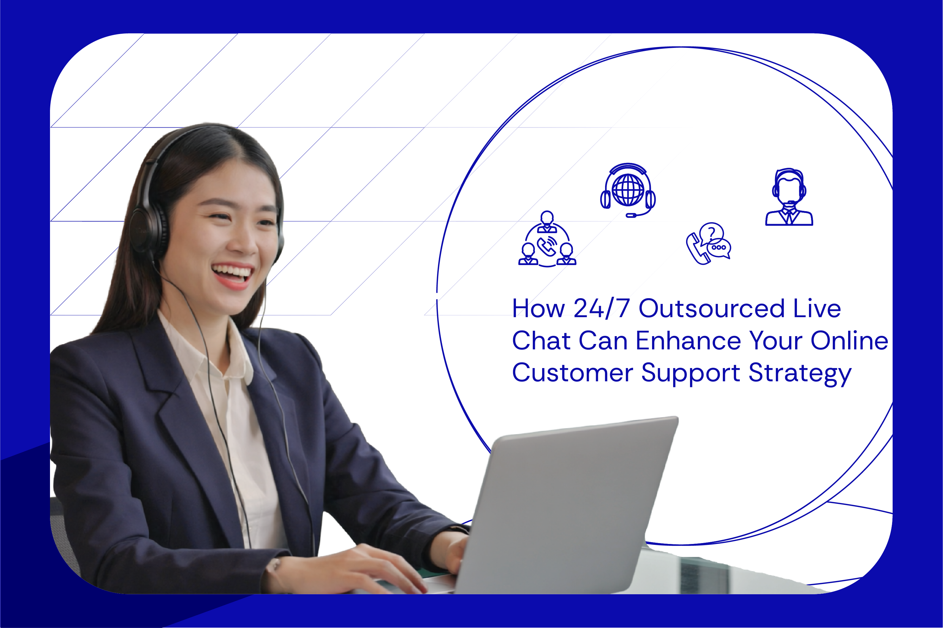 How 24 7 Outsourced Live Chat Can Enhance Your Online Customer Support Strategy