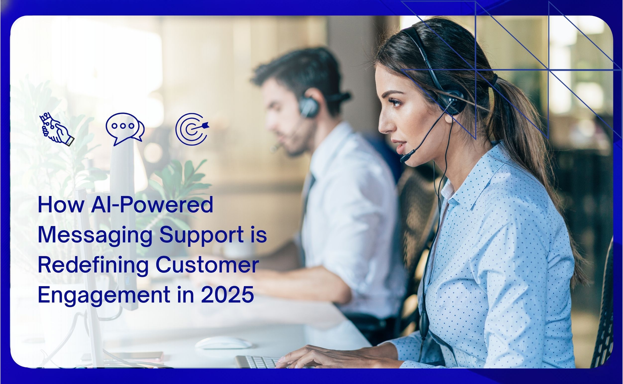 how ai-powered messaging support is redefining customer engagement in 2025