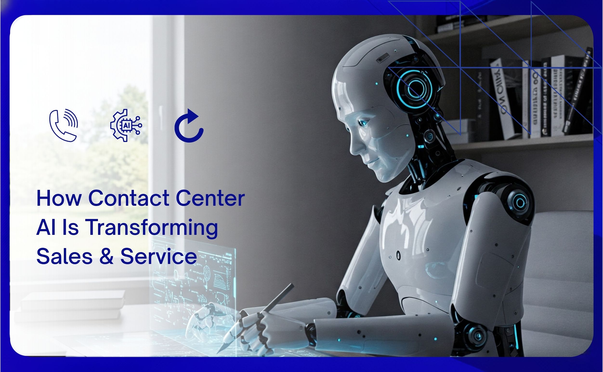 how contact center ai is transforming sales & service