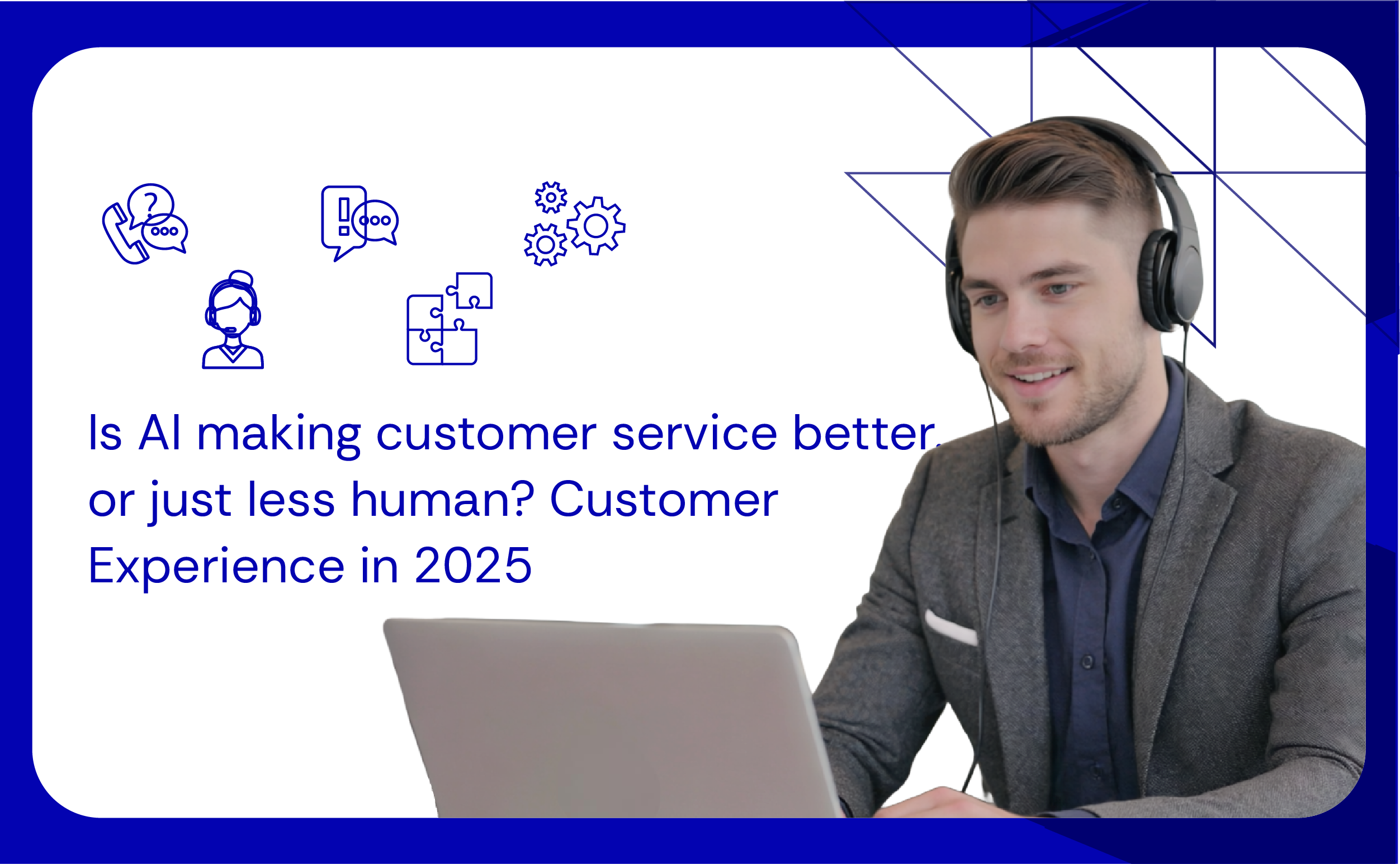 AI in Customer Service: Improving Experience or Losing Touch?