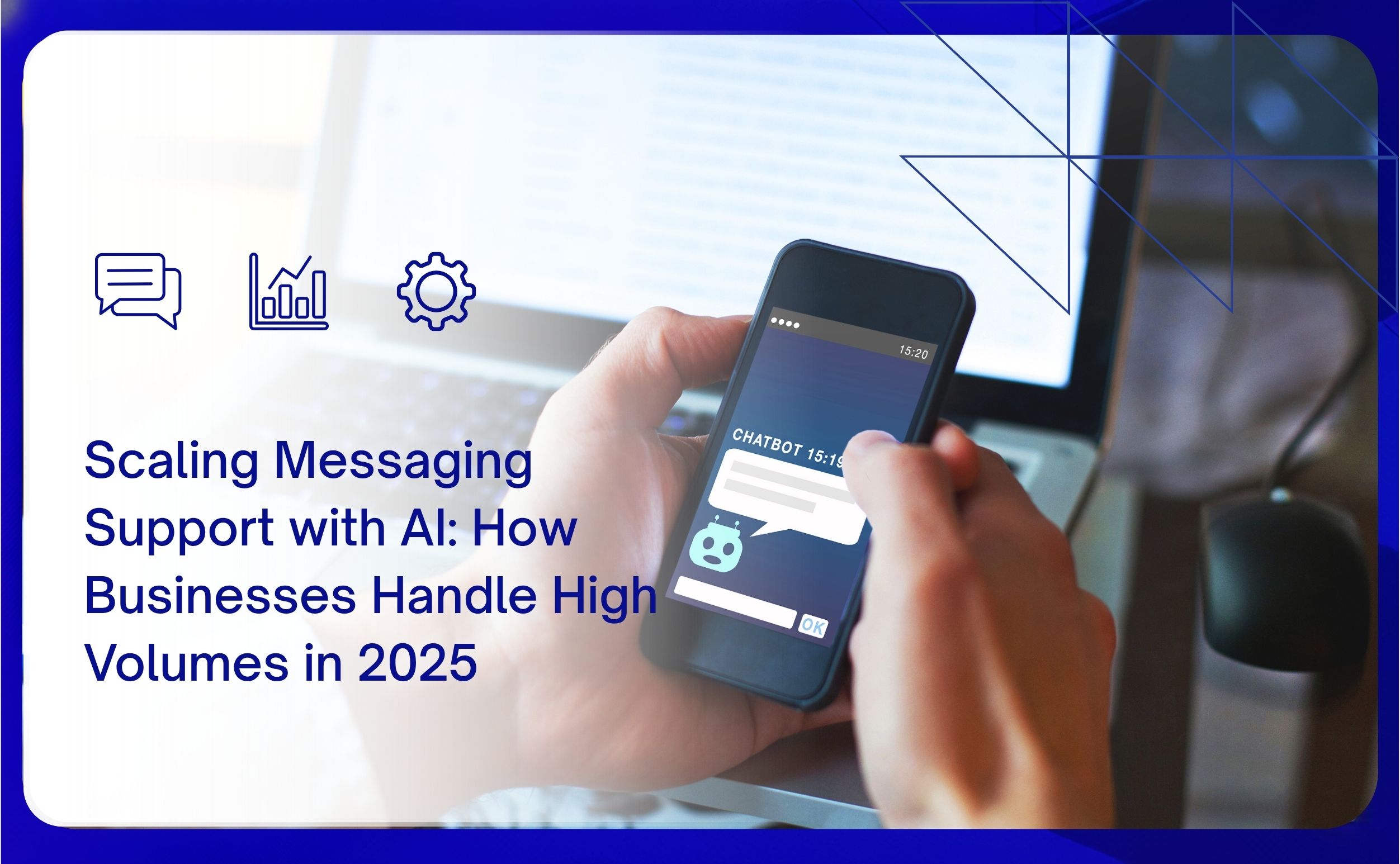 scaling messaging support with ai how businesses handle high volumes in 2025