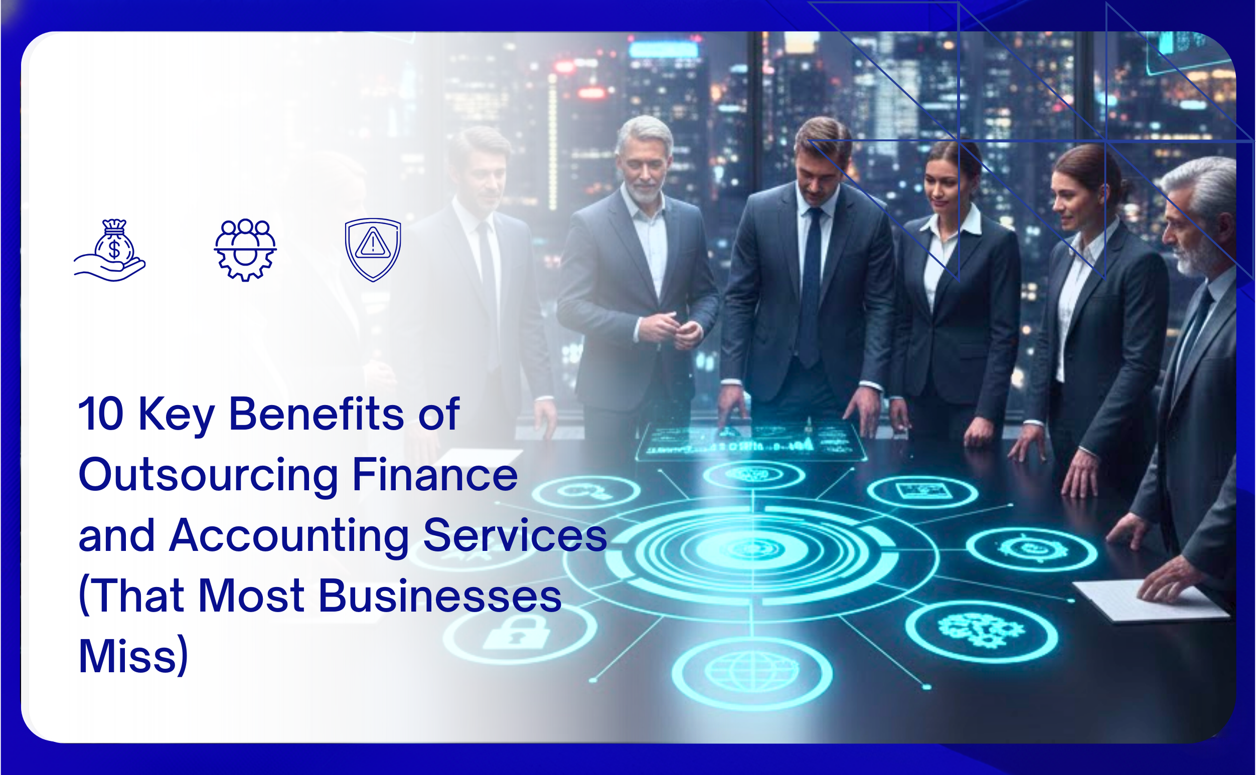 10 Key Benefits of Outsourcing Finance and Accounting Services
