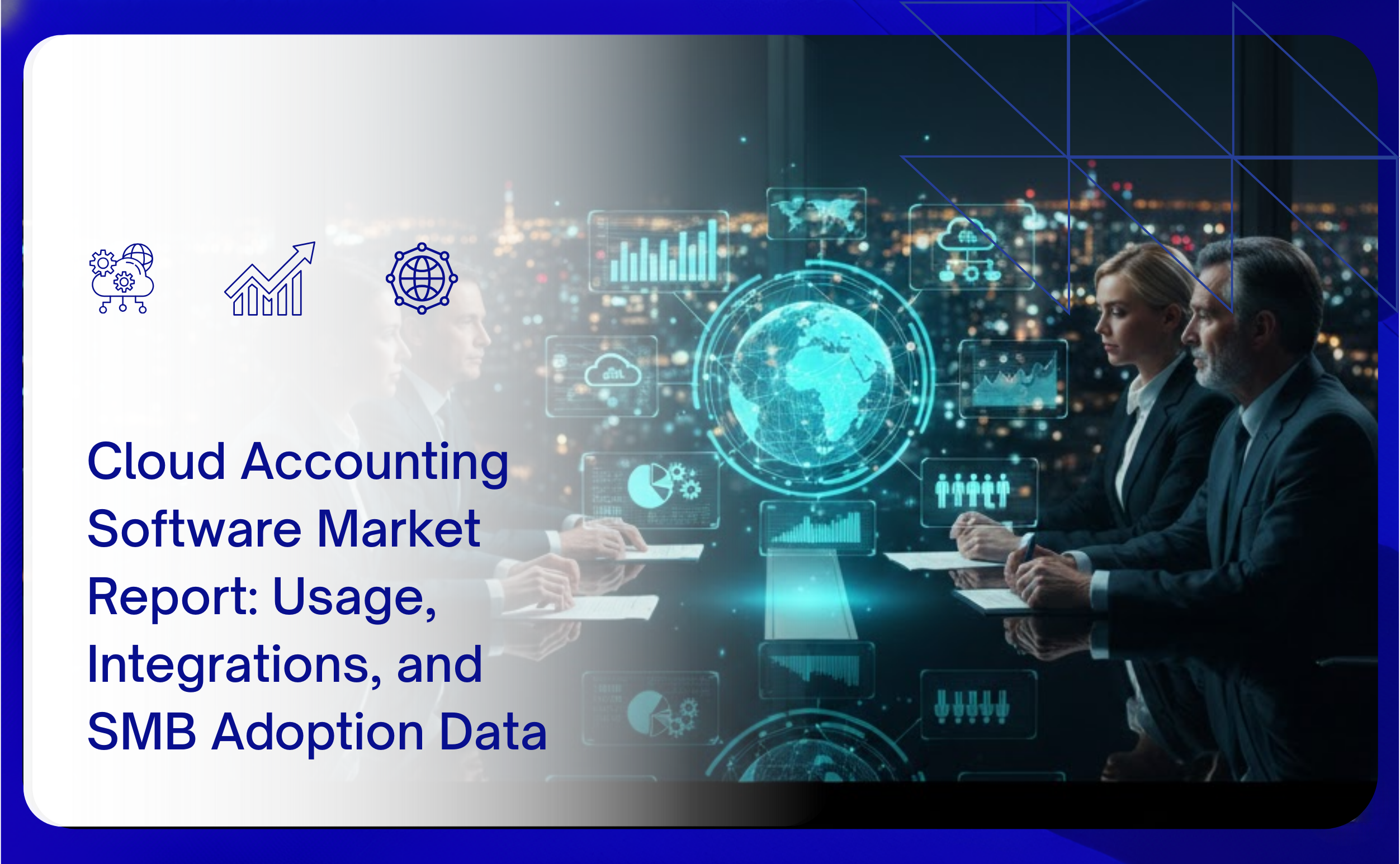 Cloud Accounting Software Market Report: Usage, Integrations, and SMB Adoption Data