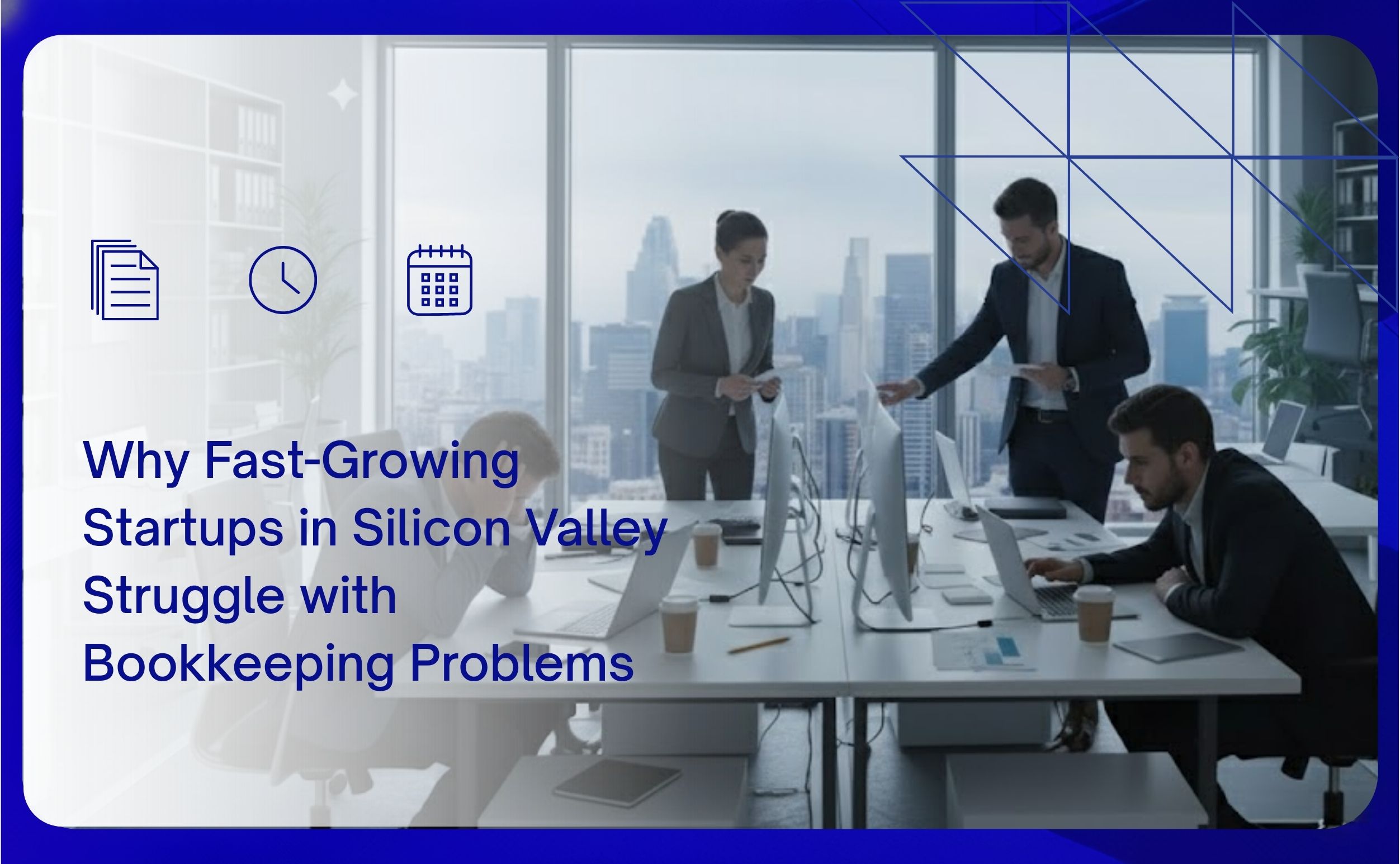 Why Fast-Growing Startups in Silicon Valley Struggle with Bookkeeping Problems
