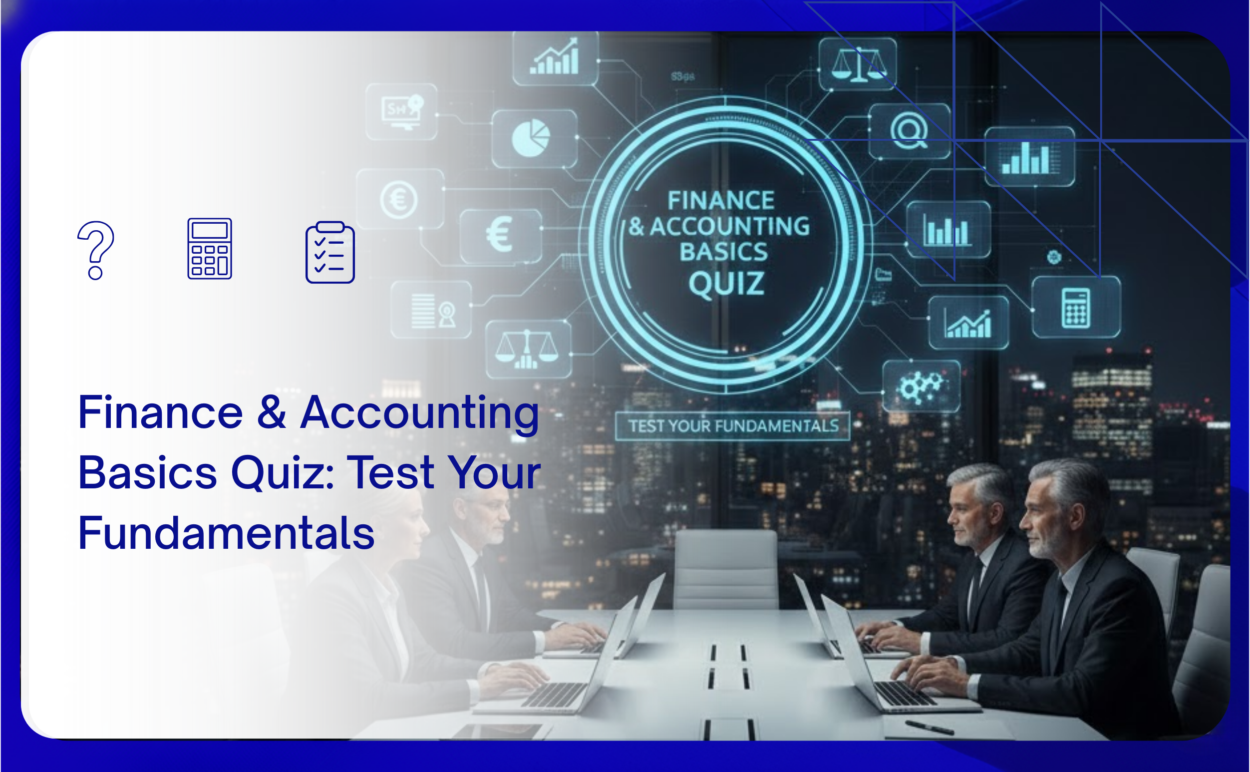 Finance & Accounting Basics Quiz: Test Your Fundamentals