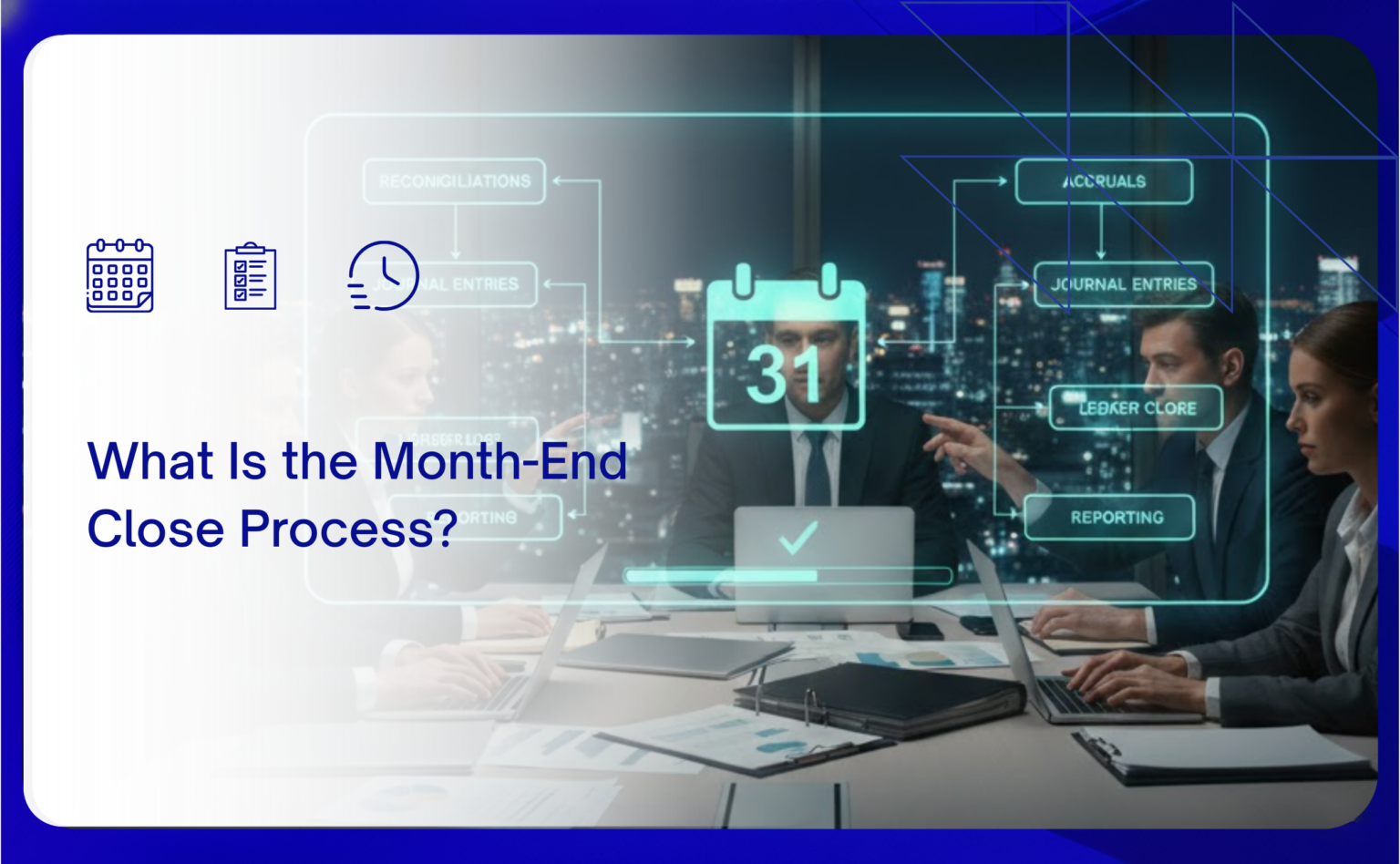 Close Setting Process Understand what is month-end close and why the process is so important ...