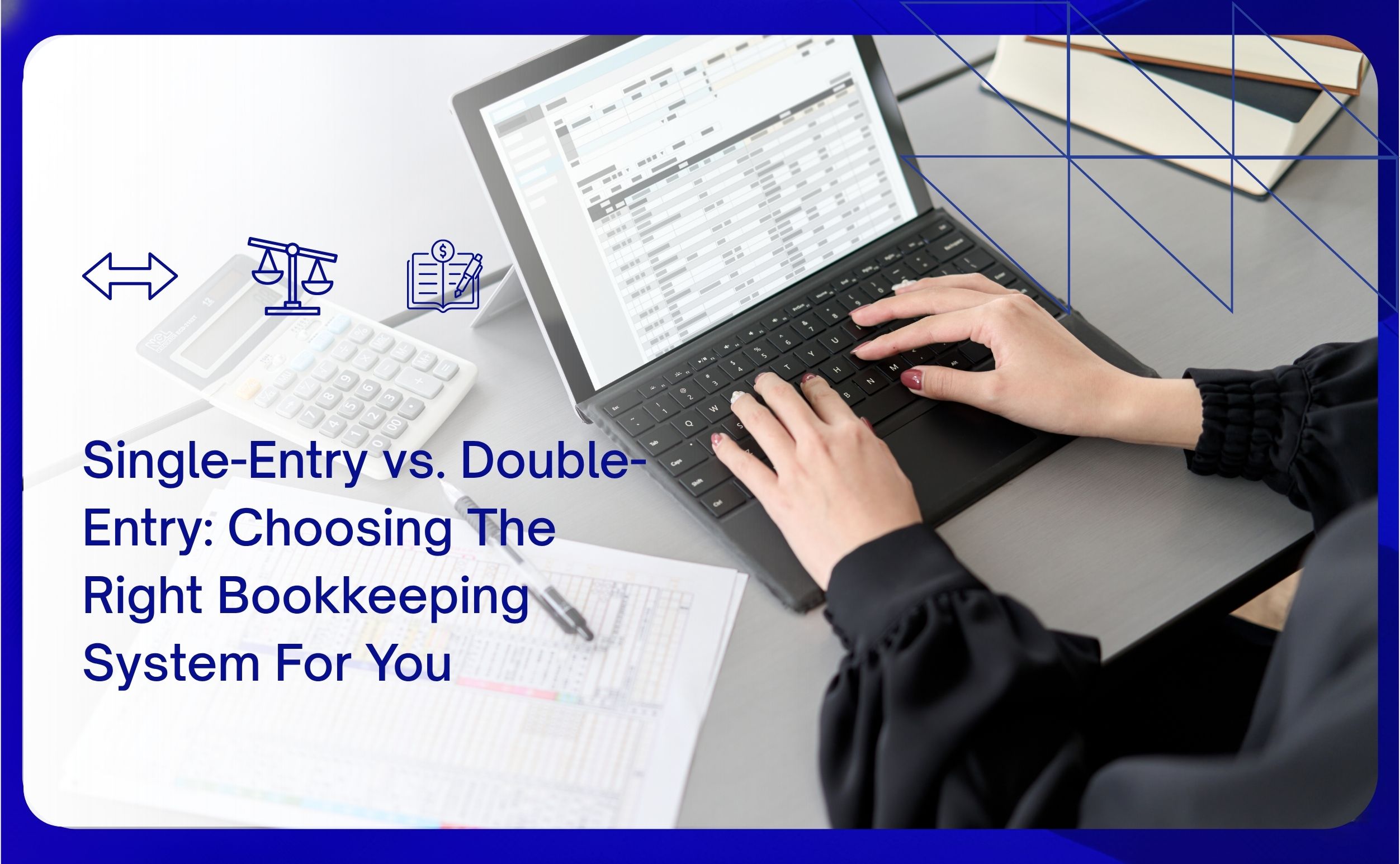 single-entry vs. double-entry choosing the right bookkeeping system for you