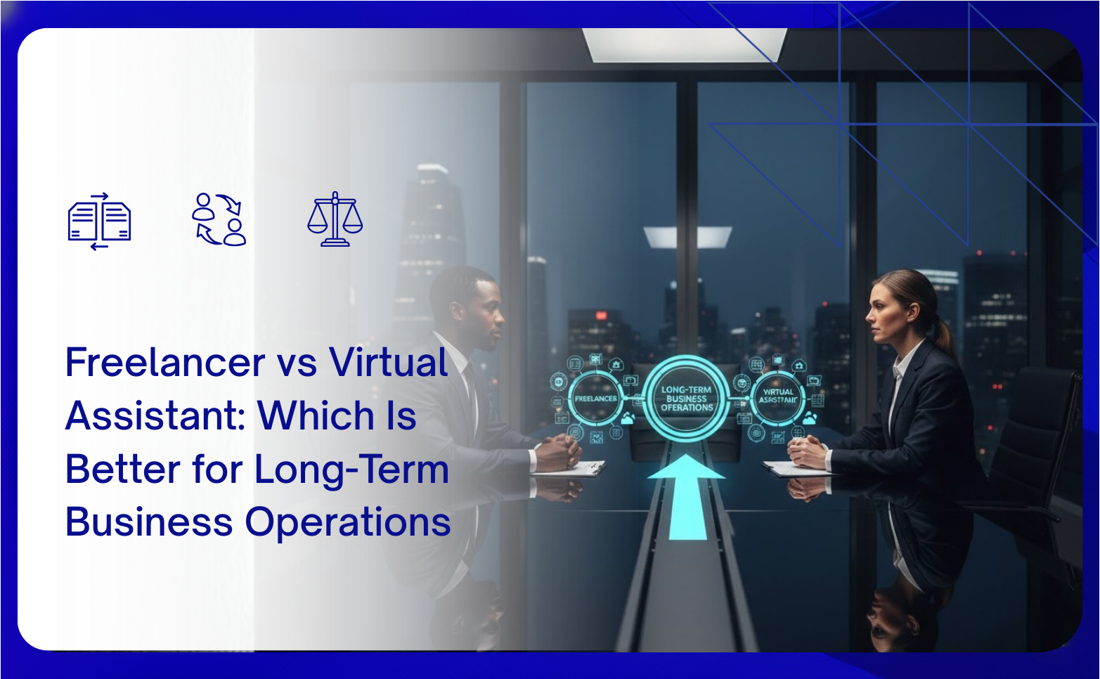 Freelancer vs Virtual Assistant: Which Is Better for Long-Term Business Operations