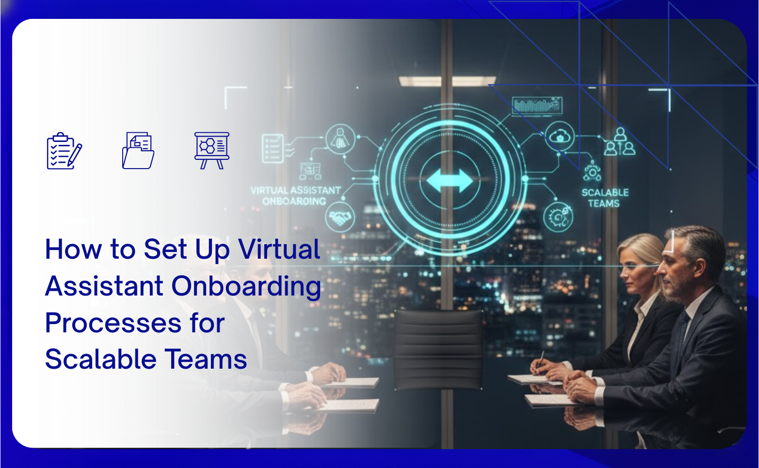 How to Set Up Virtual Assistant Onboarding Processes for Scalable Teams