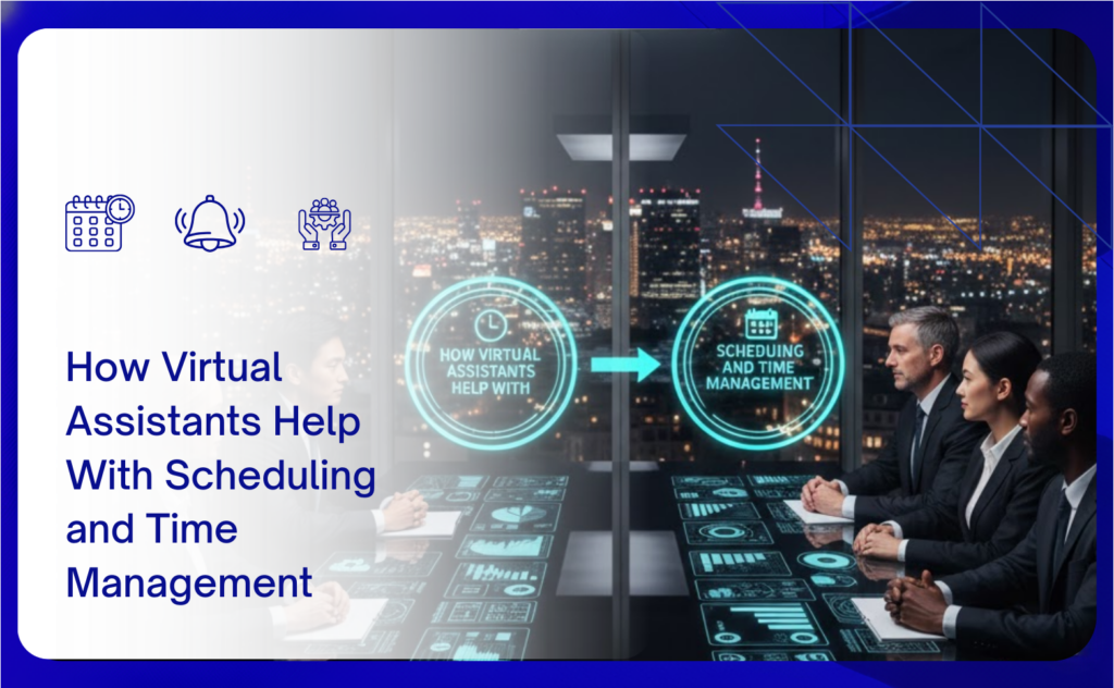 Time Virtual Assistant How Virtual Assistants Help With Scheduling and Time Management