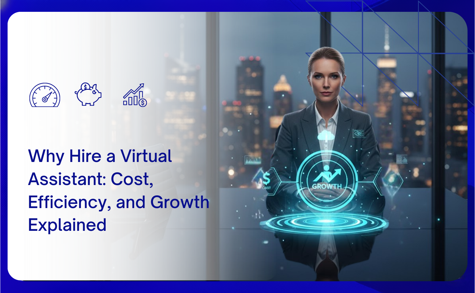 Why Hire a Virtual Assistant: Cost, Efficiency, and Growth Explained