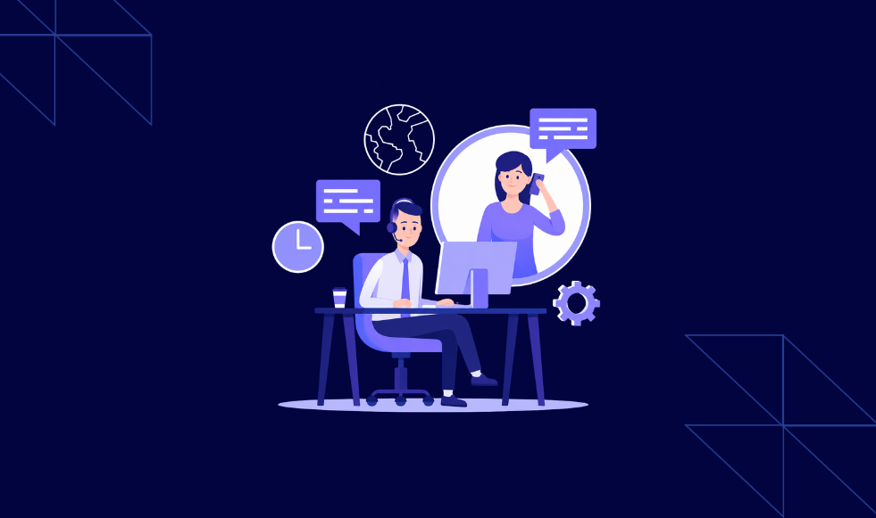 The role of virtual assistants in business scalability