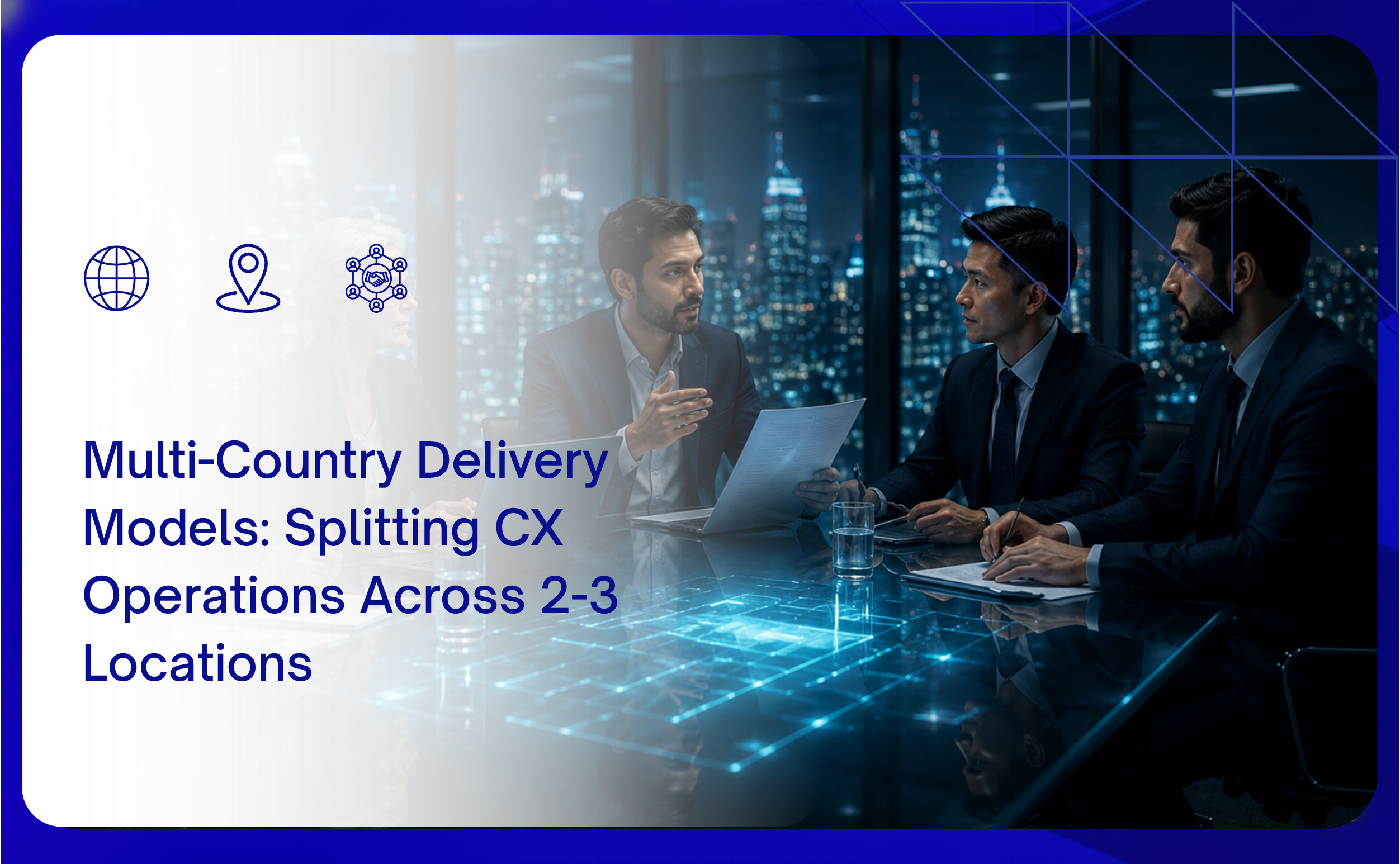 multi-country delivery models splitting cx operations